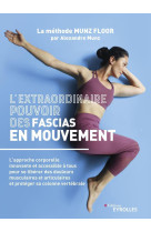 L'extraordinaire pouvoir des fascias en mouvement - safe  floor, l'approche corporelle innovante et