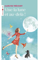 Vise la lune et au-dela !