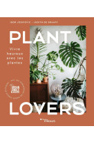 Plant lovers - vivre heureux avec les plant es