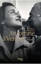 Automne a venise - ernest hemingway et sa d erniere muse