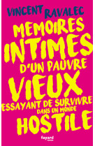 Memoires intimes d'un pauvre vieux essayant de survivre dans un monde hostile