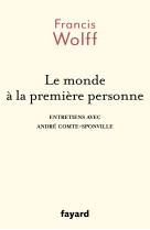 Le monde a la premiere personne - entretien s avec andre comte-sponville