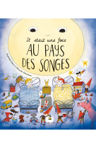 Il etait une fois au pays des songes