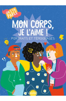 Mon corps je l'aime - portraits et temoigna ges