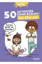 50 activites sans ecran ! pour etre zen