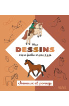 Mes dessins super faciles - les chevaux et poneys