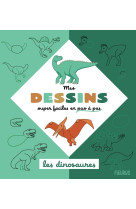 Mes dessins super faciles - les dinosaures