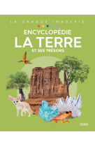 Encyclopedie - la terre et ses tresors