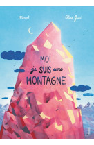 Moi, je suis une montagne