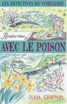 Les detectives du yorkshire - tome 4 rendez -vous avec le poison - volume 04