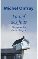 La nef des fous - des nouvelles du bas-empi re