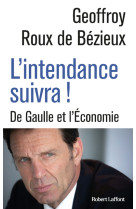 L'intendance suivra !