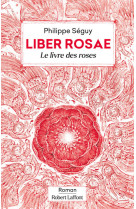 Liber rosae - le livre des roses