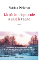 La ou le crepuscule s'unit a l'aube