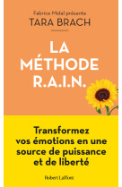 La methode rain - transformez vos emoti ons en une source de puissance et de libert