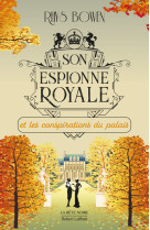 Son espionne royale et les conspirations du palais - t09