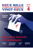 Deux mille vingt-deux - acte 4 - la fabrique de la presidentielle