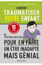 Comment traumatiser votre enfant