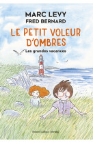 Le petit voleur d'ombres t05 les grandes vacances