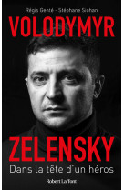 Volodymyr zelensky dans la tete d'un heros