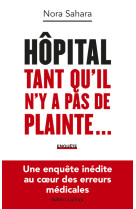 Hopital - tant qu'ils n'y a pas de plainte...