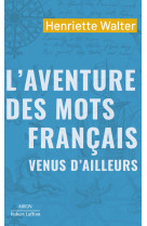 L'aventure des mots francais venus d'ailleurs