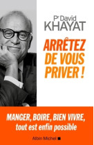 Arretez de vous priver !