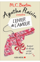 Agatha raisin enquete 11 - l'enfer de l'amo ur