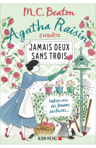 Agatha raisin enquete 16 - jamais deux sans trois - mefiez-vous des femmes parfaites..