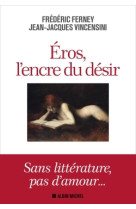 Eros, l'encre du desir