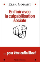 En finir avec la culpabilisation sociale - ...pour etre enfin libre !