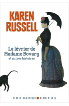 Le levrier de madame bovary et autres histoires