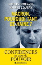 Macron, pourquoi tant de haine !