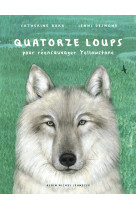 Quatorze loups - pour reensauvager yellowst one etagere j