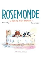 Rosemonde tu parles d'un prenom - tome 1