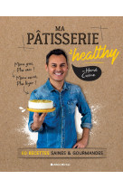 Ma patisserie healthy - 60 recettes saines et gourmandes