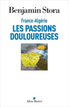 France-algerie, les passions douloureuses