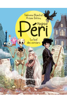 Magique peri t01 le bal des sorciers