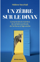 Un zebre sur le divan - surdoue mais heureux !