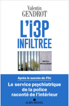 L'i3p infiltree - au coeur de la folie ordinaire