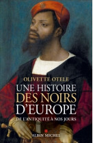 Une histoire des noirs d'europe - de l'antiquite a nos jours