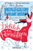 La saison des debutantes - tome 3 - delilah la romantique