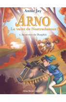 Arno le valet de nostradamus t08 au service du dauphin