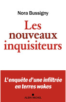 Les nouveaux inquisiteurs - l'enquete d'une infiltree en terre woke