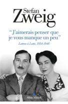 J'aimerais penser que je vous manque un peu - lettres a lotte 1934 - 1940