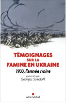 Temoignages sur la famine en ukraine (edition 2022) - 1933, l'annee noire