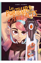 Les porteurs d'artefacts - tome 1