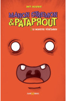 Manon stremon et pataprout - tome 1 - le monstre vegetarien