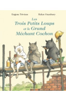 Trois petits loups et le grand mechant cochon