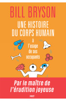 Une histoire du corps humain a l'usage de s es occupants